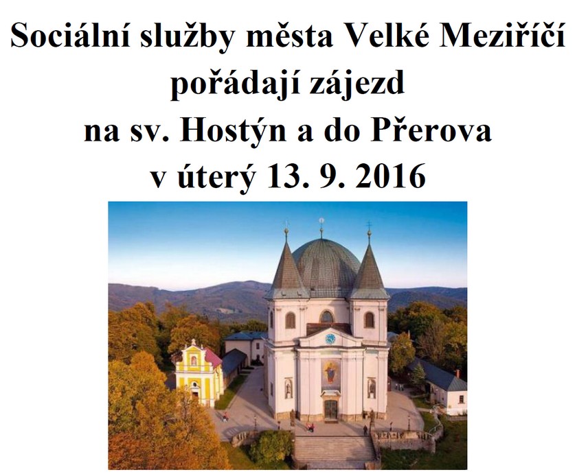 Sociální služby města Velké Meziříčí pořádají zájezd na sv. Hostýn a do Přerova v úterý 13. 9. 2016